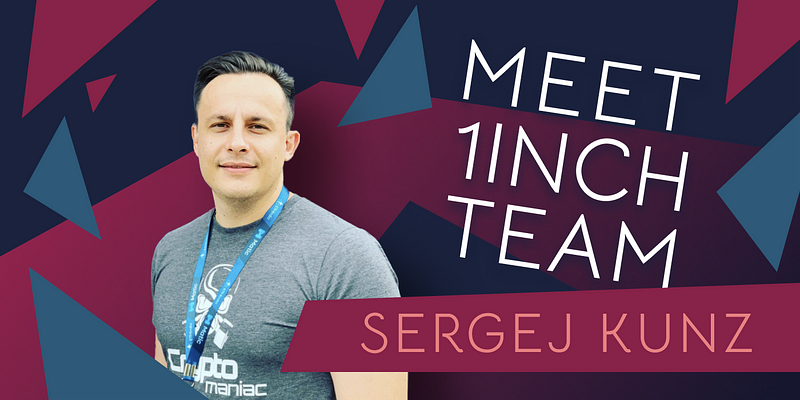 Meet 1inch team: Sergej Kunz, co-founder of 1inch Network