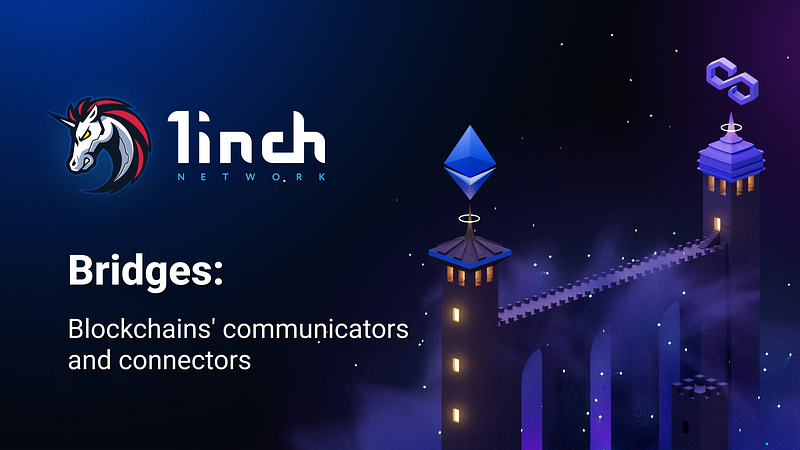 Bridges: blockchains’ communicators and connectors