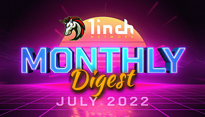 1inch Monthly Digest: July 2022