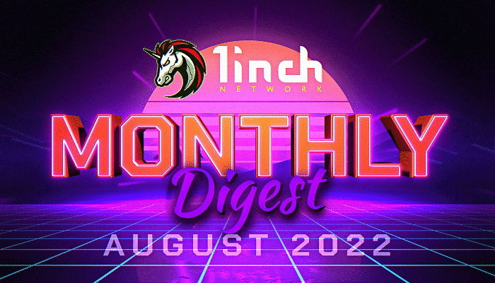 1inch Monthly Digest: August 2022